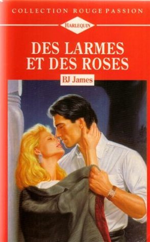 Des larmes et des roses : Collection : Collection rouge passion n° 626 Books