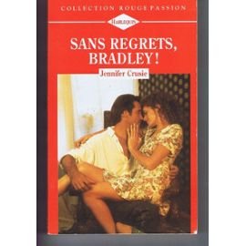 Sans regret, Bradley ! (Collection Rouge passion) Books