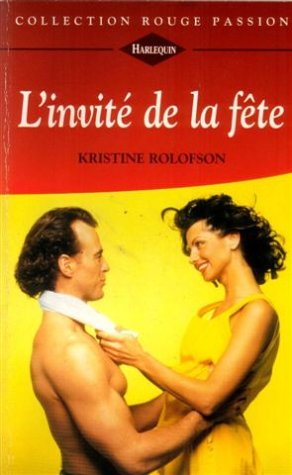 L'invité de la fête : Collection : Collection rouge passion n° 710 book
