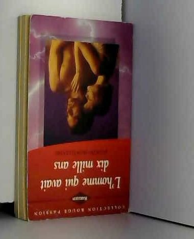 L'homme qui avait dix mille ans (Collection Rouge passion) book