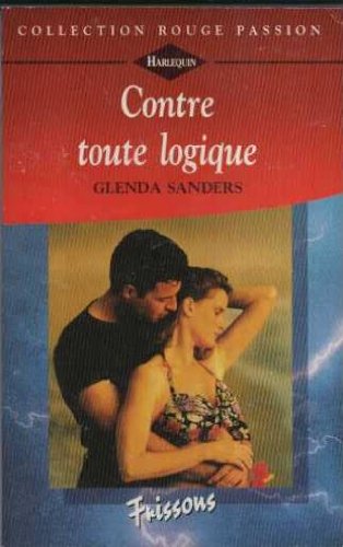 Contre toute logique (Collection Rouge passion) book