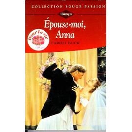 Epouse-moi, Anna (Collection Rouge passion) book