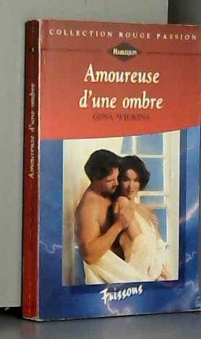Amoureuse d'une ombre (Collection Rouge passion) book