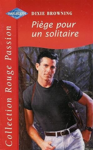 Piège pour un solitaire : Collection : Harlequin collection rouge passion n° 952 book