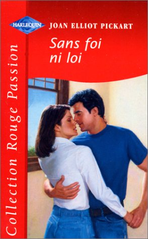 Sans foi ni loi : Collection : Collection rouge passion n° 1020 Books