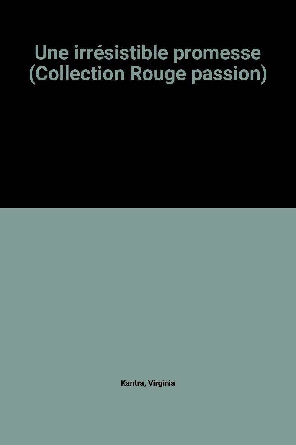 Une irrésistible promesse (Collection Rouge passion) Books