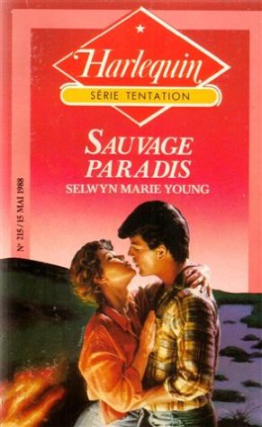 Sauvage paradis : Collection : Harlequin série tentation n° 215 book