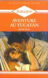 Aventure au Yucatán (Collection rouge passion) book