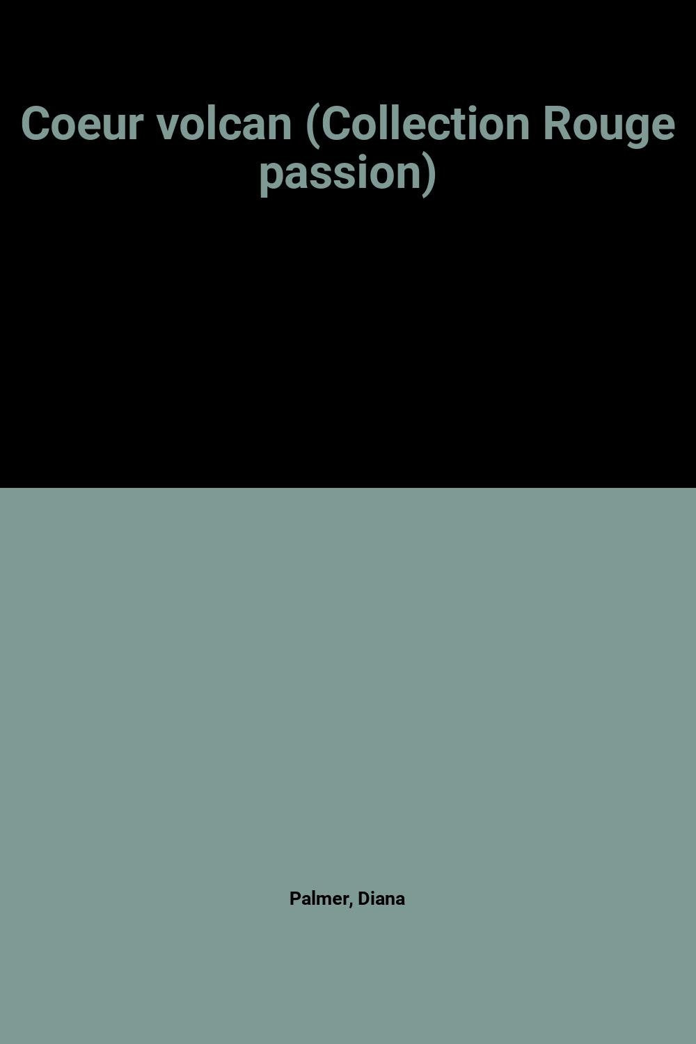 Coeur volcan (Collection Rouge passion) Books