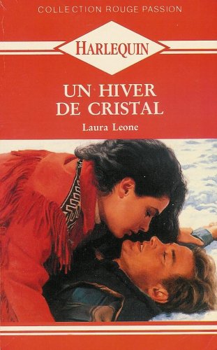Un hiver de cristal : Collection : Harlequin rouge passion n° 453 Books