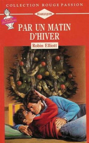 Par un matin d'hiver : Collection : Harlequin rouge passion n° 523 Books