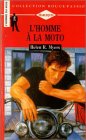 L'homme à la moto : Collection : Harlequin collection rouge passion n° 556 Books