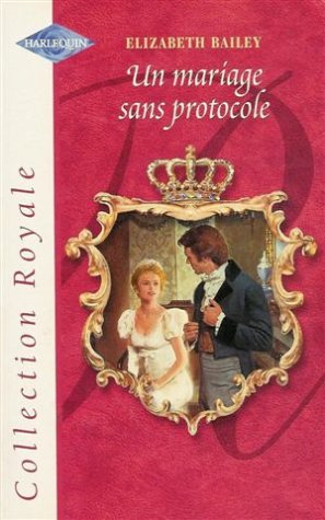 Un mariage sans protocole : Collection : Harlequin collection royale n° HS Books