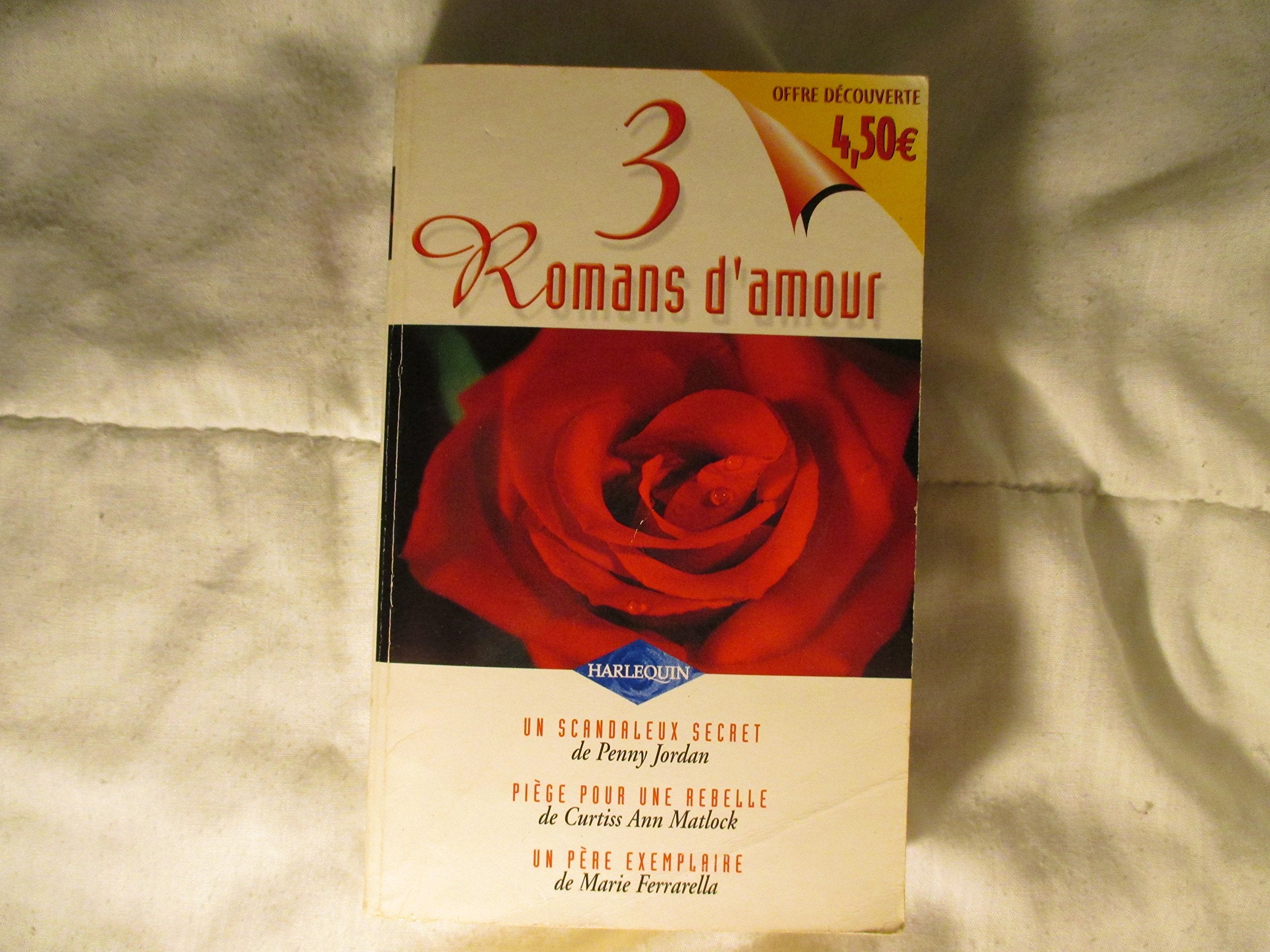 Un scandaleux secret + Piège pour une rebelle + Un père exemplaire : Collection : Harlequin 3 romans d'amour n° HS Books