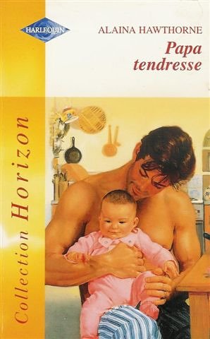 Papa tendresse : Collection : Harlequin horizon n° HS book