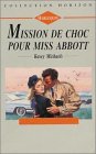 Mission de choc pour Miss Abbott : Collection : Collection horizon n° 1129 book