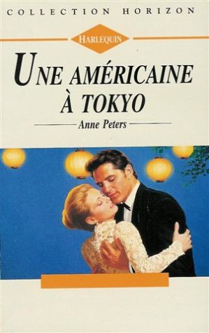 Une Américaine à Tokyo : Collection : Harlequin horizon n° 1289 book