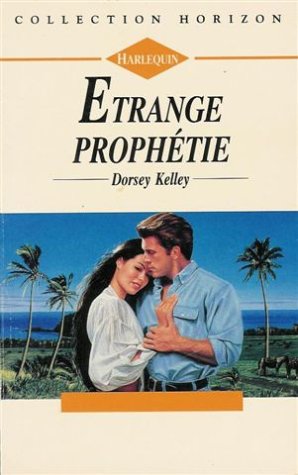 Etrange prophétie : Collection : Harlequin horizon n° 1298 book
