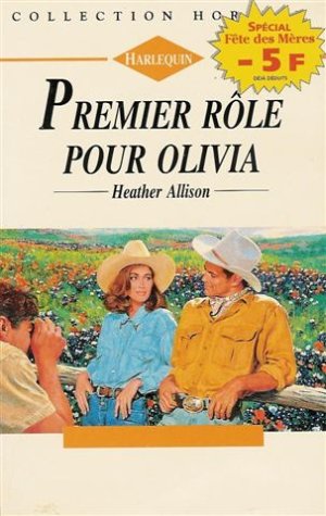 Premier rôle pour Olivia : Collection : Harlequin horizon n° 1321 book