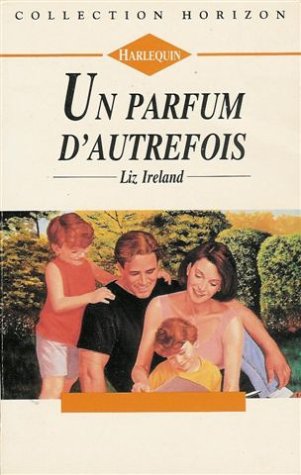 Un parfum d'autrefois : collection : Harlequin horizon n° 1352 book