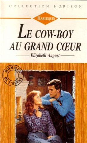 Le cow-boy au grand c ur : Collection : Collection horizon n° 1390 book