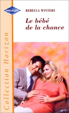 Le bébé de la chance : Collection : Harlequin horizon n° 1683 Books