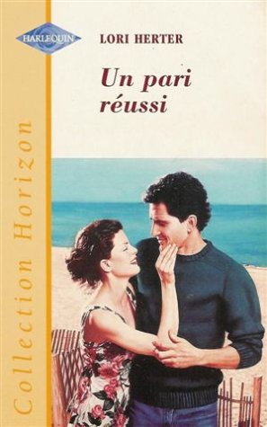 Un pari réussi : Collection : Harlequin horizon n° 1795 Books