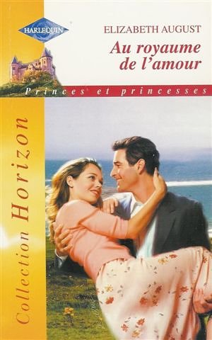 Au royaume de l'amour : Collection : Harlequin horizon n° 1844 book