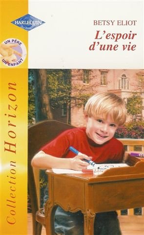 L'espoir d'une vie : Collection : Harlequin horizon n° 1900 book