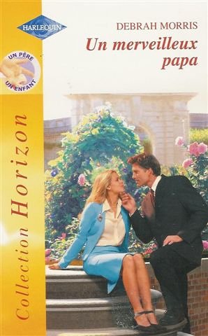 Un merveilleux papa : Collection : Harlequin horizon n° 1910 Books