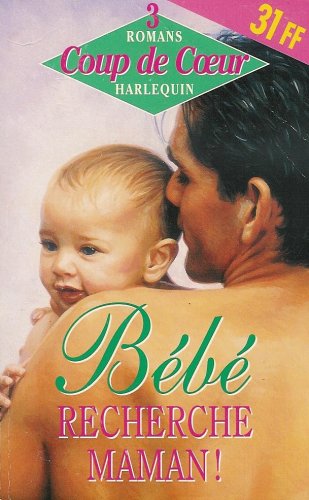 Un père idéal : Un désir secret : Un troublant rendez-vous : Collection : Harlequin 3 romans coup de c ur n° 24 book