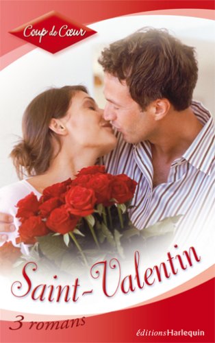 Saint Valentin - L'amant de l'hiver : Meryl Sawyer; Surprise à la Saint-Valentin : Kate Hoffmann; Un homme très amoureux : Gina Wilkins book