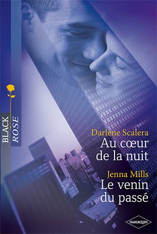 Au Coeur de la Nuit - le Venin du Passe Black Rose 8 Books