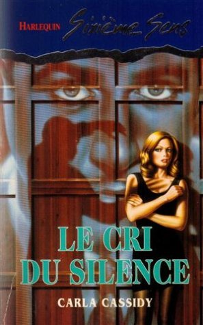 Le cri du silence : Collection / harlequin sixième sens n° 12 Books