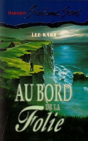 Au bord de la folie : Collection : Harlequin sixième sens n° 14 Books