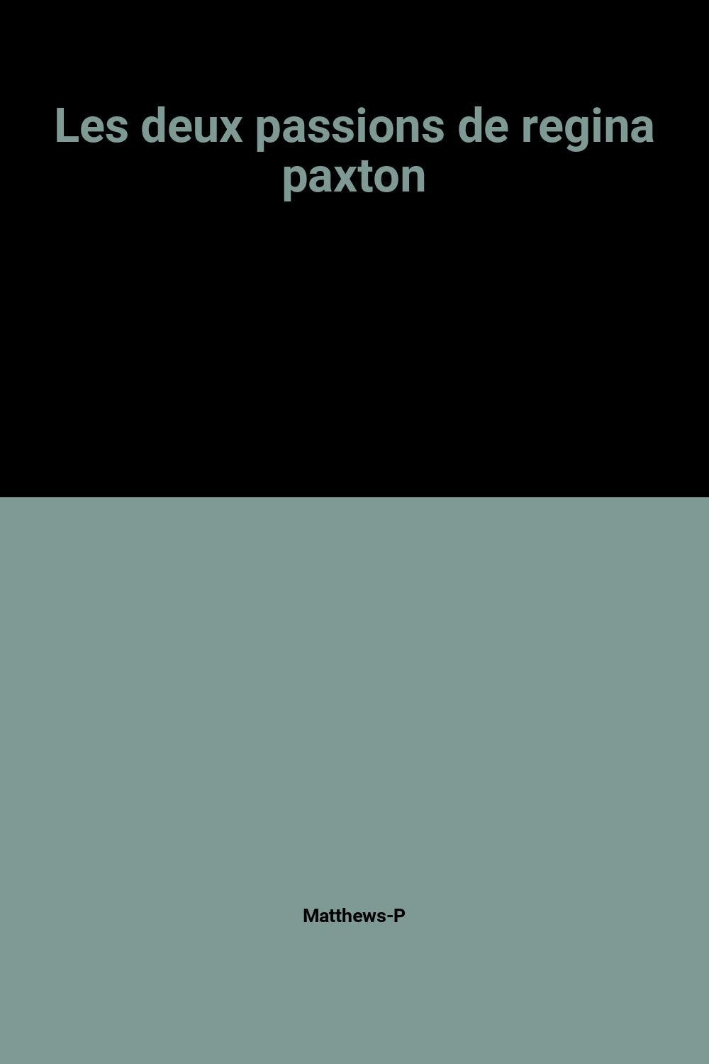Les deux passions de regina paxton book
