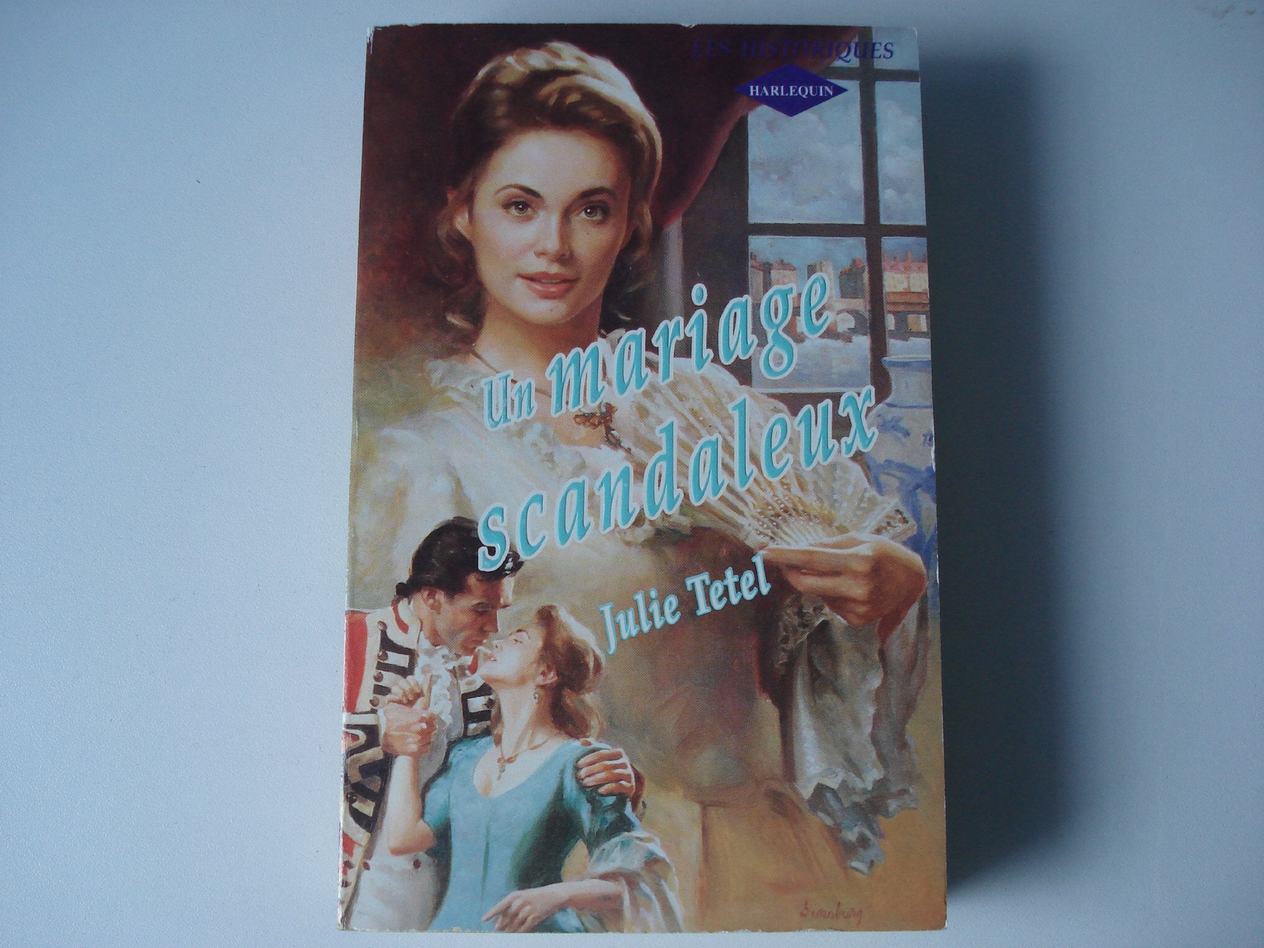 Un mariage scandaleux : Collection : Harlequin les historiques n° 7 book