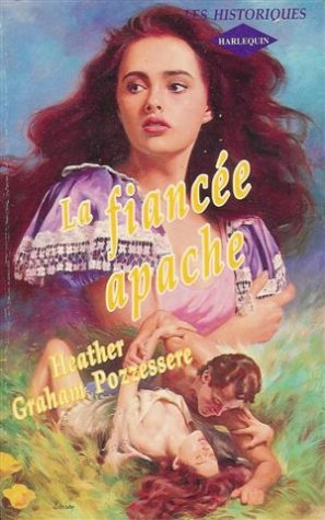 La fiancée apache : Collection : Harlequin les historiques n° 8 book