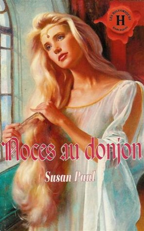Noces au donjon : Collection : Harlequin les historiques n° 81 book