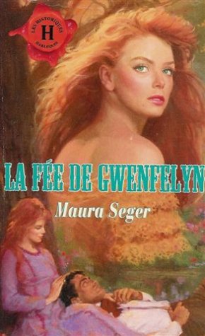 La fée de Gwenfelyn : Collection : Harlequin les historiques n° 90 book