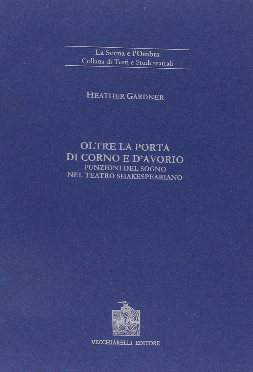 Oltre la porta di corno e d'avorio. Funzioni del sogno nel teatro shakespeariano Fiction