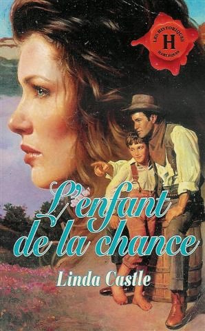 L'enfant de la chance : Collection : Harlequin les historiques n° 97 book