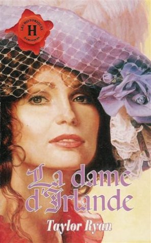 La dame d'Irlande : Collection : Harlequin les historiques n° 99 book