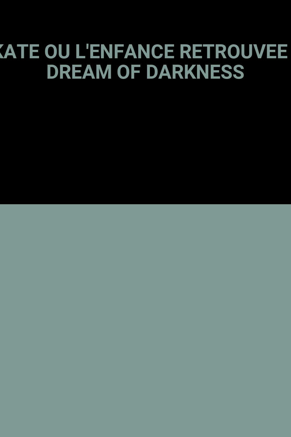KATE OU L'ENFANCE RETROUVEE - DREAM OF DARKNESS book