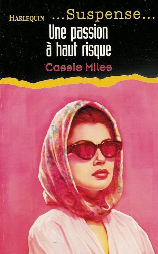 Une passion à haut risque : Collection : Harlequin suspense n° 46 book