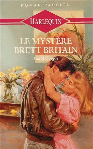 Le mystère Brett Britain : Collection : Harlequin roman passion n° 1 book