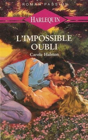 L'impossible oubli : Collection : Harlequin roman passion n° 37 book