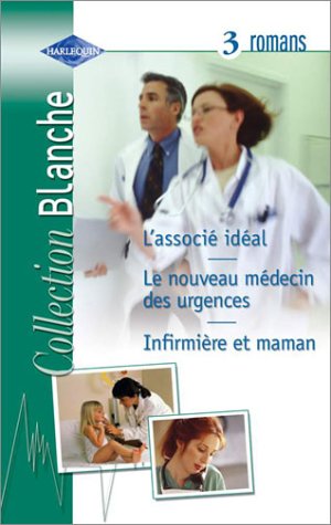 Romans médicaux : L'Associé idéal - Le Nouveau Médecin des urgences - Infirmière et maman book