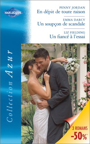 Volume spécial Azur : En dépit de toute raison - Un soupçon de scandale - Un fiancé à l'essai book