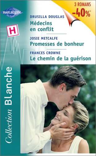 Volume spécial blanche : Médecins en conflit - Promesses de bonheur - Le chemin de la guérison book